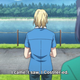 Thank God they kept this joke in the English dub as well. It makes sense in context, honest.
